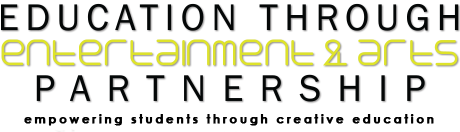 Education Through Entertainment & Arts Partnership