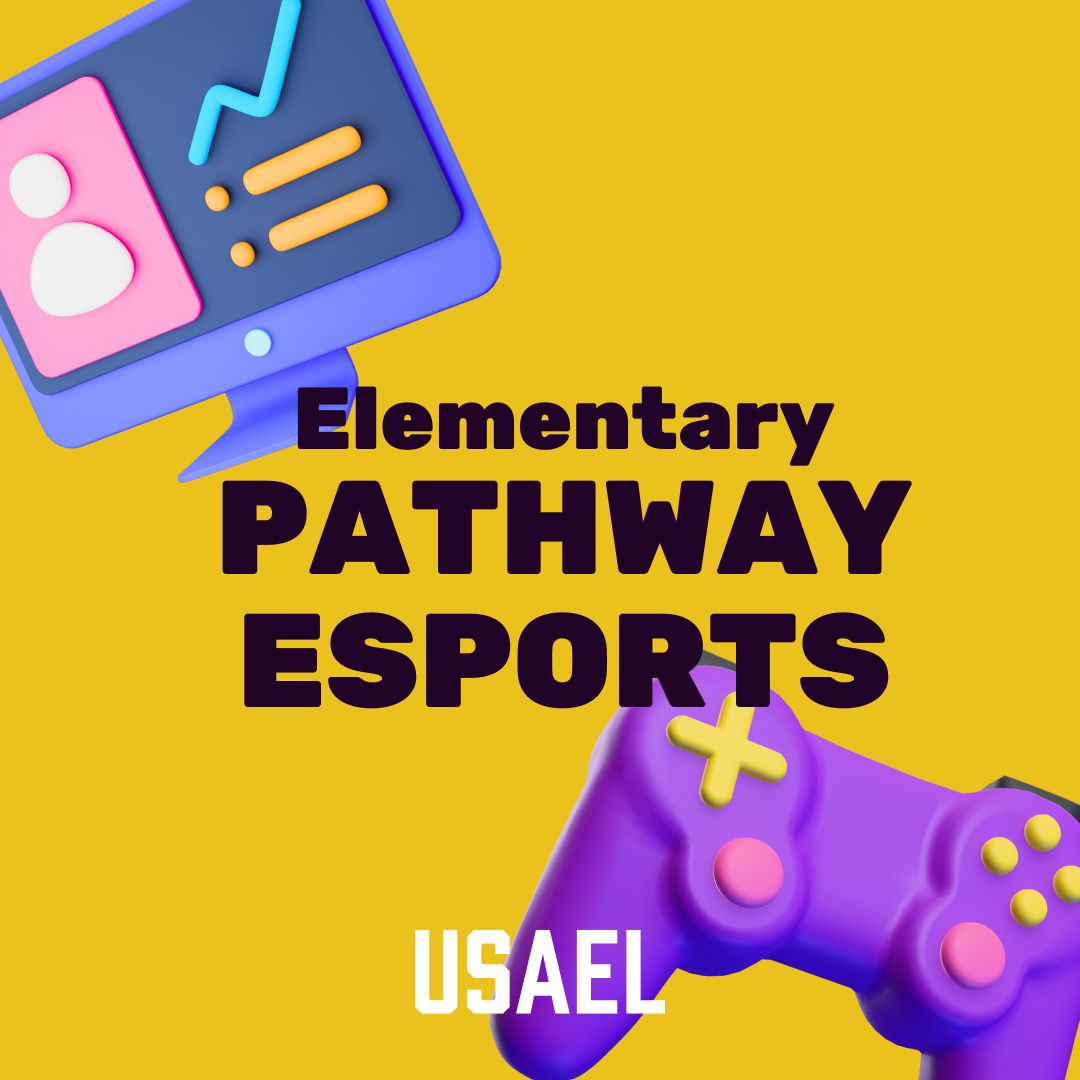 USAEL Elementary School Pathway Esports Program