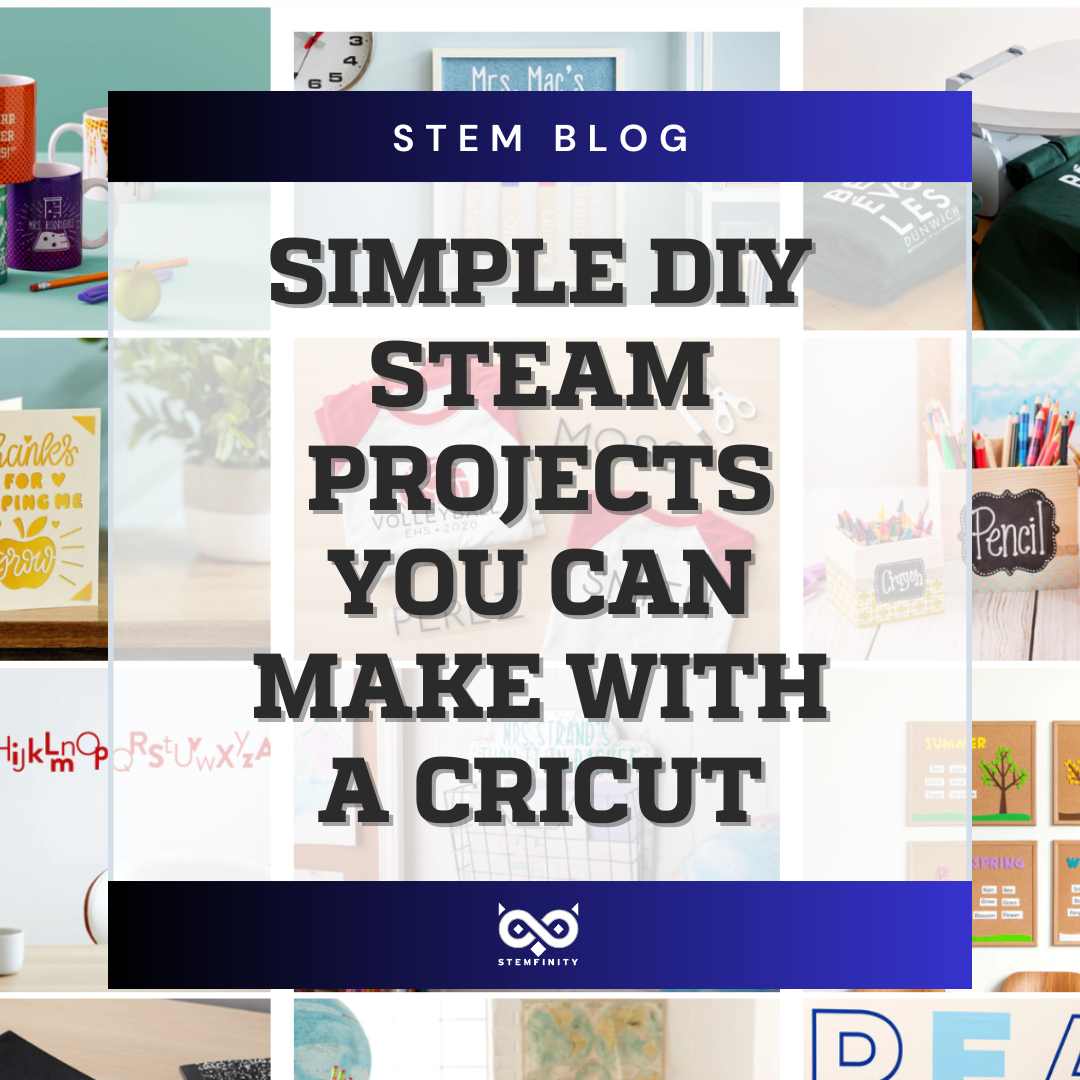 Simple DIY STEAM Projects You Can Make With a Cricut