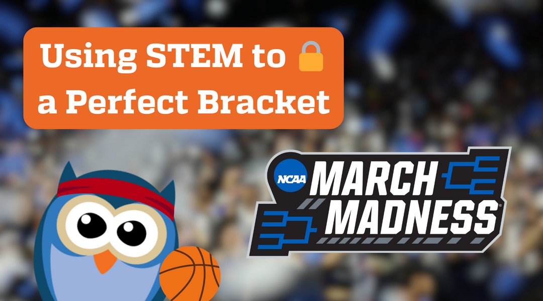 The Science Behind March Madness Brackets: Using STEM to Score Big