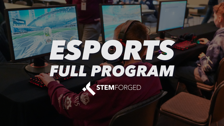 STEM Forged Esports Full Program