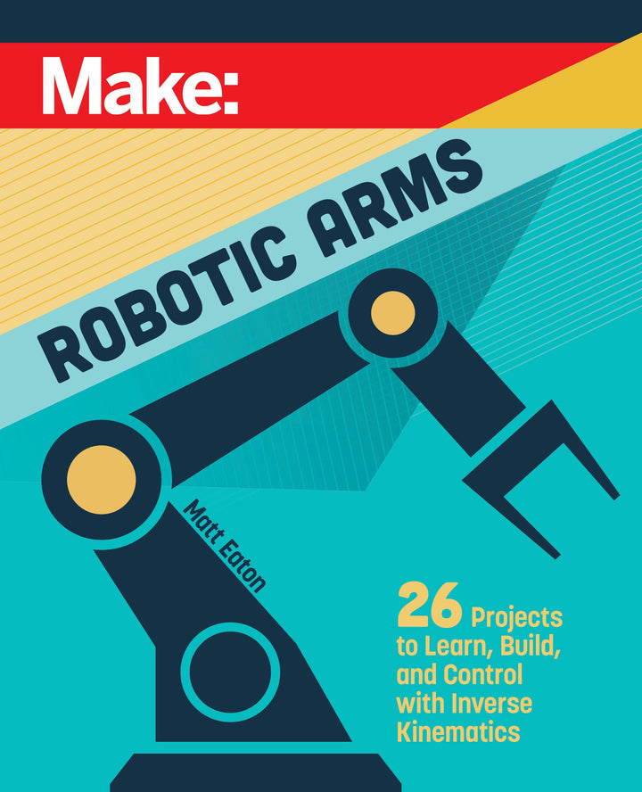 Make: Robotic Arms