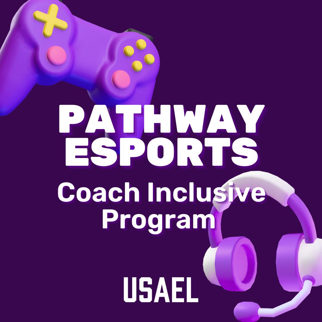USAEL Pathway Esports Program - Coach Inclusive